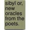 Sibyl Or, New Oracles from the Poets. by Caroline Gilman
