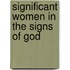 Significant Women In The Signs Of God