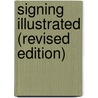 Signing Illustrated (Revised Edition) by Mickey Flodin