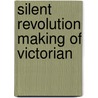 Silent Revolution Making of Victorian door Herbert Schlossberg
