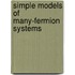 Simple Models Of Many-Fermion Systems