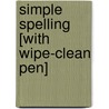 Simple Spelling [With Wipe-Clean Pen] by Roger Priddy