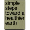 Simple Steps Toward A Healthier Earth by Nrdc