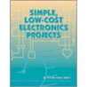 Simple, Low-Cost Electronics Projects door Fred Blechman