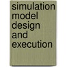 Simulation Model Design And Execution by Paul Fishwick