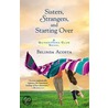 Sisters, Strangers, and Starting Over by Belinda Acosta