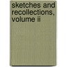 Sketches And Recollections, Volume Ii by John Poole