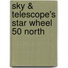 Sky & Telescope's Star Wheel 50 North by Telescope
