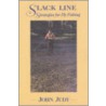 Slack Line Strategies For Fly Fishing door John Judy
