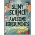 Slimy Science And Awesome Experiments