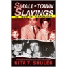 Small-Town Slayings in South Carolina by Rita Y. Shuler