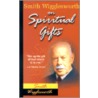 Smith Wigglesworth on Spiritual Gifts door Smith Wigglesworth
