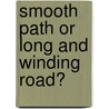 Smooth Path Or Long And Winding Road? door Kathrin Leuze