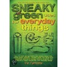 Sneaky Green Uses for Everyday Things door Cy Tymony