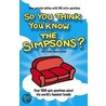 So You Think You Know The  Simpsons ? door Clive Gifford