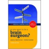 So You Want To Be Brain Surg 3e Sim P by Stephan Eccles