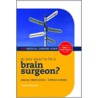 So You Want To Be Brain Surg 3e Sim P door Stephan Eccles