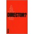 So You Want to Be a Theatre Director?