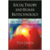 Social Theory And Human Biotechnology by Tim Owen