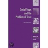 Social Traps and the Problem of Trust by Bo Rothstein