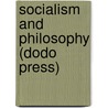 Socialism and Philosophy (Dodo Press) by Antonio Labriola