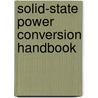 Solid-State Power Conversion Handbook by Ralph E. Tarter