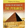 Solving The Mysteries Of The Pyramids by Fiona Macdonald