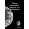 Some Memories, Dreams and Reflections door wayne sekulic