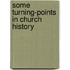 Some Turning-Points In Church History
