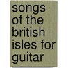 Songs of the British Isles for Guitar door Jerry Silverman