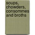 Soups, Chowders, Consommes And Broths