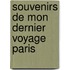 Souvenirs de Mon Dernier Voyage Paris