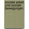 Soziale Arbeit und Soziale Bewegungen by Unknown