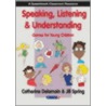 Speaking, Listening And Understanding by Jill Spring