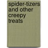 Spider-Tizers and Other Creepy Treats door Meish Goldish