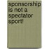 Sponsorship Is Not A Spectator Sport!