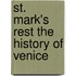 St. Mark's Rest The History Of Venice
