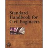 Standard Handbook for Civil Engineers by M. Kent Loftin