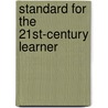 Standard for the 21st-Century Learner door Onbekend