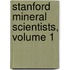 Stanford Mineral Scientists, Volume 1