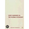 State Subsidies In The Global Economy door Nikolaos Zahariadis