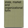 State, Market And Organizational Form by Unknown