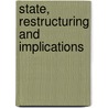 State, Restructuring And Implications door Peter Fairbrother