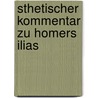 Sthetischer Kommentar Zu Homers Ilias door Richard Eduard Kammer