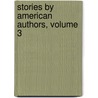 Stories By American Authors, Volume 3 door Charles S. Gage