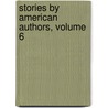 Stories By American Authors, Volume 6 door Onbekend