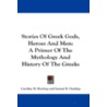 Stories of Greek Gods, Heroes and Men door Samuel B. Harding