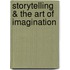 Storytelling & the Art of Imagination