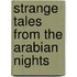 Strange Tales From The Arabian Nights