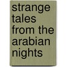 Strange Tales From The Arabian Nights door Michael Green